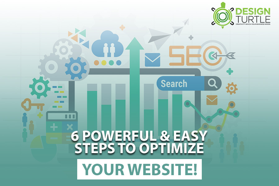 6 Powerful Steps To Optimize Your Website?