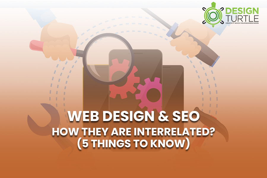 Web Design & SEO: How They Are Interrelated? (5 Things To Know)